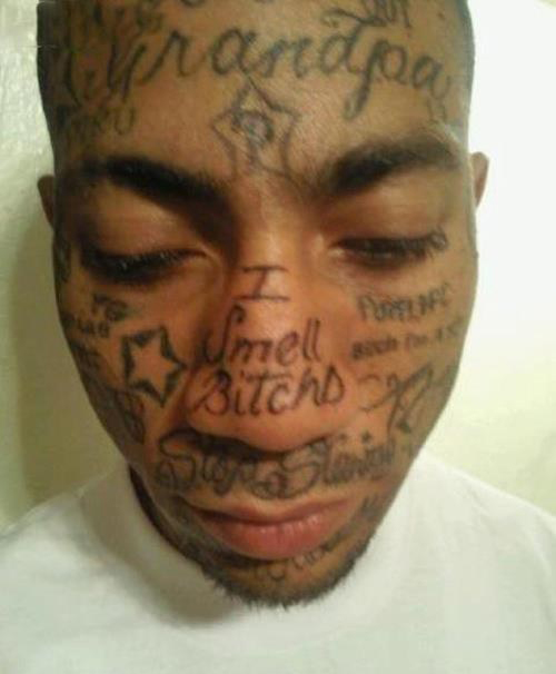 bad mugshot face nose I smell Bad tattoos worst ever tattoos