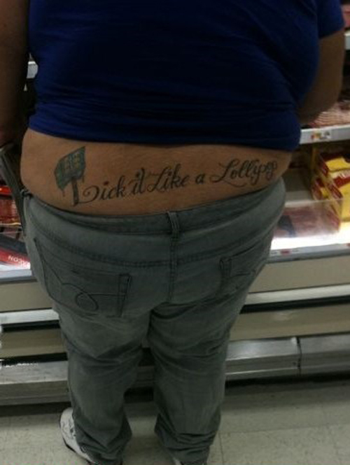 [Image: Bad-Tattoos-Tramps-Stamp-Lick-It.jpg]