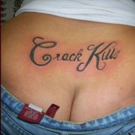 crack kills butt ass tattoo tattoos bad tattoos terrible awful ugliest tattoos wtf tattoos, horrible awkward family worst tattoos photos crazy people weird people stupid humor redneck humor photobombs