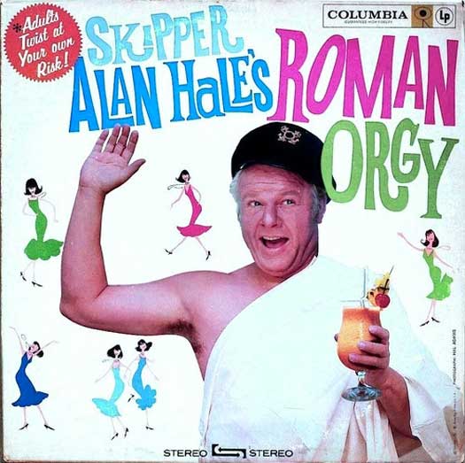 http://www.teamjimmyjoe.com/wp-content/uploads/2014/03/Alan-Hale-Skipper-Roman-Orgy-Worst-Album-Covers.jpg