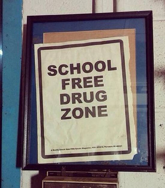 School Free Drug Zone ~~ You Had Just One Job ~ 31 Epic Fails
